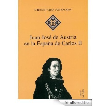 Juan José de Austria en la España de Carlos II (Spanish Edition) [Kindle-editie]