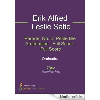 Parade: No. 2, Petite fille Americaine - Full Score [Kindle-editie]