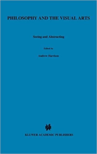 Philosophy and the Visual Arts: Seeing and Abstracting (Royal Institute of Philosophy Conferences (4), Band 4)