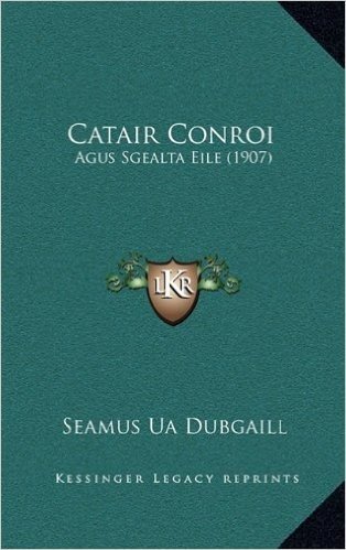 Catair Conroi: Agus Sgealta Eile (1907)