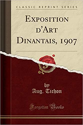 Exposition d'Art Dinantais, 1907 (Classic Reprint)