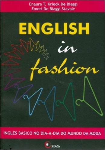 English in Fashion. Inglês Básico no Dia-A-Dia do Mundo da Moda