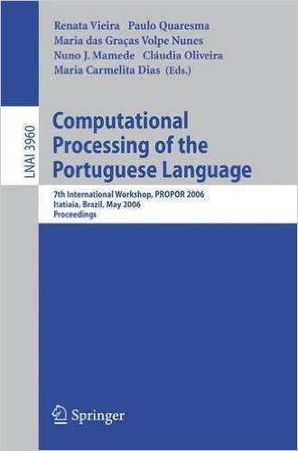 Computational Processing of the Portuguese Language: 7th International Workshop, Propor 2006, Itatiaia, Brazil, May 13-17, 2006, Proceedings