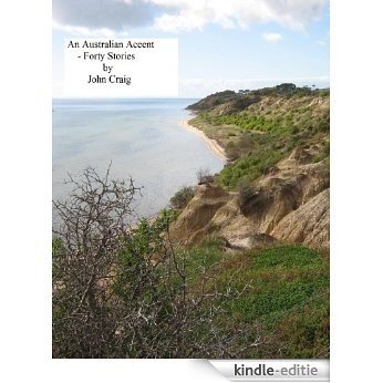 An Australian Accent - Forty Stories (English Edition) [Kindle-editie]