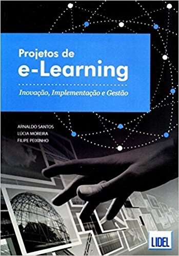 Projetos de e-Learning. Inovação, Implementação e Gestão