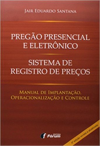 Pregão Presencial e Eletrônico. Sistema de Registro de Preços. Manual de Implantação, Operacionalização e Controle
