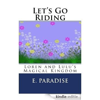 Let's Go Riding (Loren and Lulu's Magical Kingdom Book 2) (English Edition) [Kindle-editie]