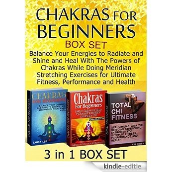 Chakras For Beginners Box Set: Balance Your Energies to Radiate and Shine and Heal With The Powers of Chakras While Doing Meridian Stretching Exercises ... Books, Chakra Balancing) (English Edition) [Kindle-editie]