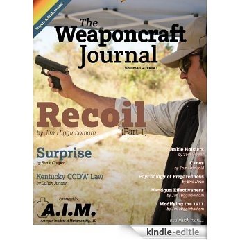 The Weaponcraft Journal - Volume 1 Issue 1 (English Edition) [Kindle-editie]