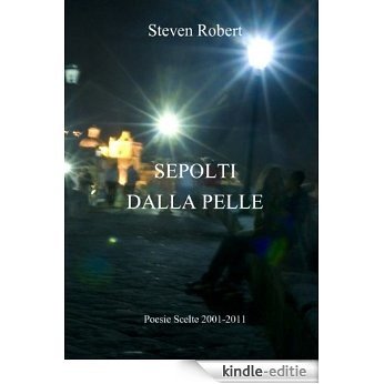 SEPOLTI DALLA PELLE (Italian Edition) [Kindle-editie]