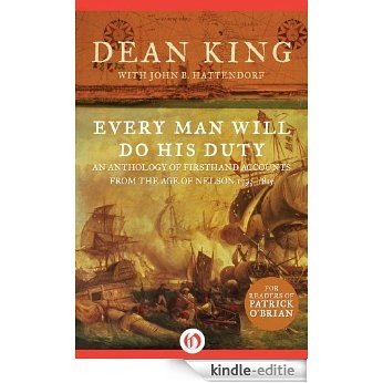 Every Man Will Do His Duty: An Anthology of Firsthand Accounts from the Age of Nelson 1793-1815 (English Edition) [Kindle-editie]