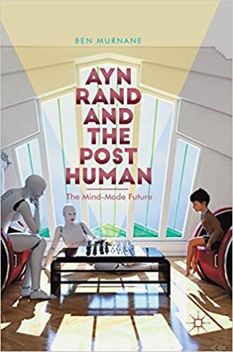 indir Ayn Rand and the Posthuman: The Mind-Made Future