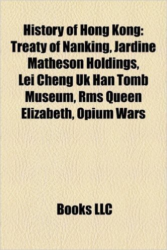History of Hong Kong: Treaty of Nanking, Jardine Matheson Holdings, Lei Cheng UK Han Tomb Museum, RMS Queen Elizabeth, Opium Wars baixar