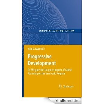 Progressive Development: To Mitigate the Negative Impact of Global Warming on the Semi-arid Regions (Environmental Science and Engineering) [Kindle-editie]