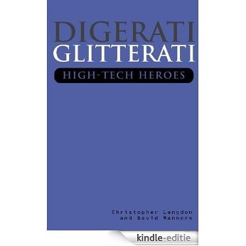 Digerati Glitterati: High-Tech Heroes [Kindle-editie]