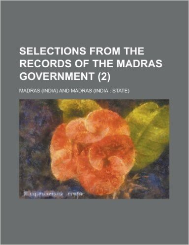 Selections from the Records of the Madras Government Volume 2