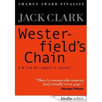 Westerfield's Chain (The Nick Acropolis novels Book 1) (English Edition) [Kindle-editie]