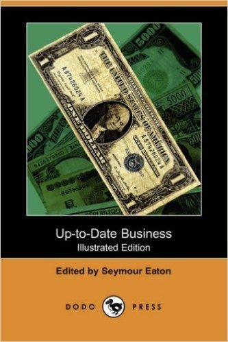 Up-To-Date Business (Illustrated Edition) (Dodo Press)