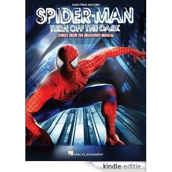Spider-Man - Turn Off the Dark Songbook: Songs from the Broadway Musical [Kindle-editie]