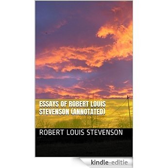 Essays of Robert Louis Stevenson (Annotated) (English Edition) [Kindle-editie]