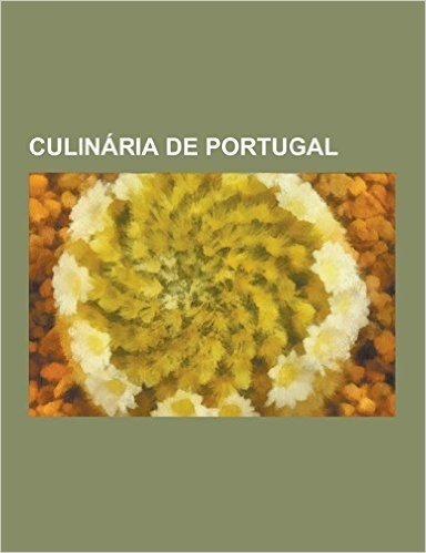 Culinaria de Portugal: Azeite, Gastronomia de Portugal, Presunto, Conselho Oleicola Internacional, Bacalhau, Leitao Assado a Bairrada, Bolinh