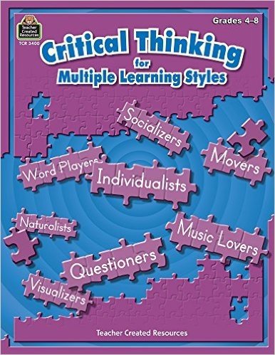 Critical Thinking for Multiple Learning Styles, Grades 4-8