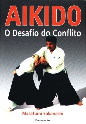 Aikido. O Desafio do Conflito