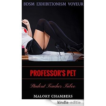Professor's Pet (Student Teacher Taboo): BDSM, Exhibitionism, Voyeur (English Edition) [Kindle-editie]