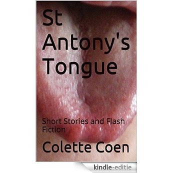 St Antony's Tongue: Short Stories and Flash Fiction (English Edition) [Kindle-editie]