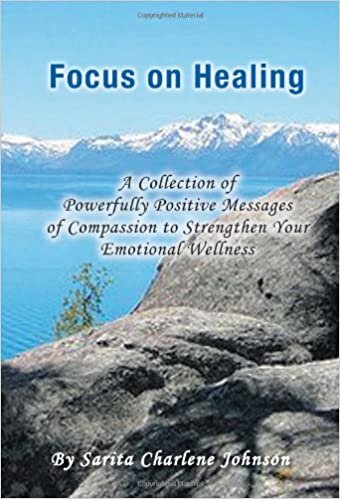 indir Focus on Healing: A Collection of Powerfully Positive Messages of Compassion to Strengthen Your Emotional Wellness