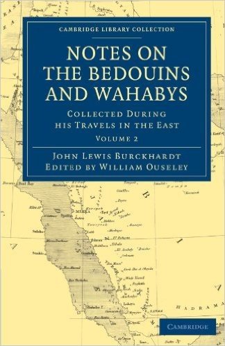 Notes on the Bedouins and Wahabys: Collected During His Travels in the East