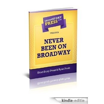 Short Story Press Presents Never Been On Broadway (English Edition) [Kindle-editie]