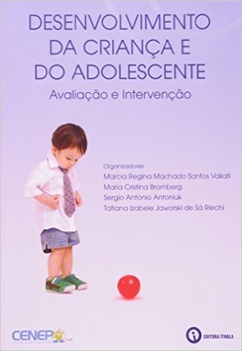 Desenvolvimento Da Criança E Do Adolescente. Avaliação E Intervenção