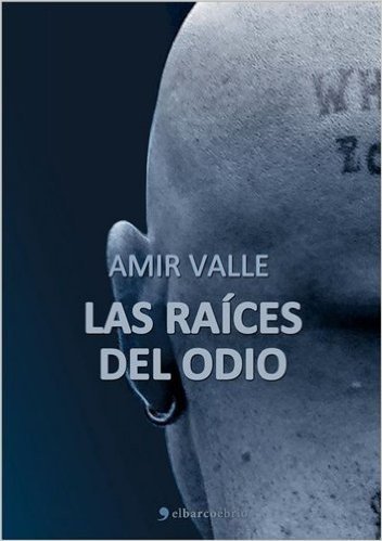 Las raíces del odio (Spanish Edition)