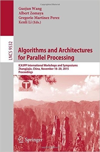 Algorithms and Architectures for Parallel Processing: Ica3pp International Workshops and Symposiums, Zhangjiajie, China, November 18-20, 2015, Proceedings