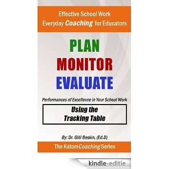 Plan Monitor Evaluate Using the Tracking Table (The KatomCoaching series everyday coaching for educators) (English Edition) [Kindle-editie]