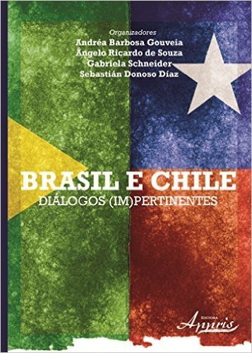 Brasil e Chile. Diálogos (im)pertinentes