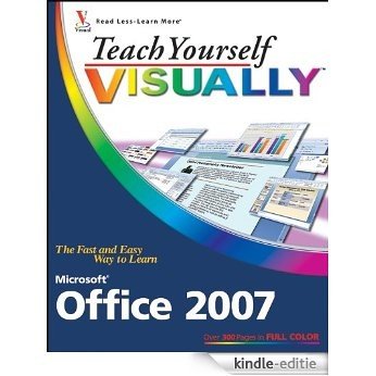Teach Yourself VISUALLY Microsoft Office 2007 (Teach Yourself VISUALLY (Tech)) [Kindle-editie]