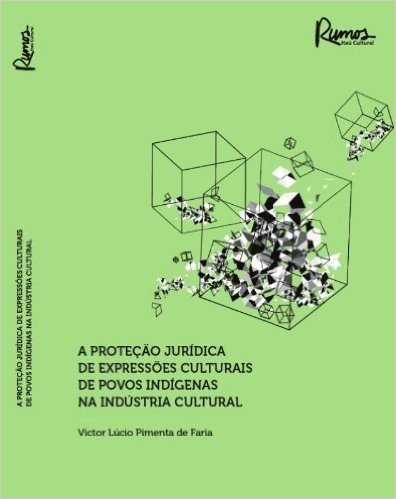 Proteção Jurídica De Expressoes Culturais De Povos Indigenas Na Industrial Cultural