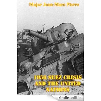 1956 Suez crisis and the United Nations (English Edition) [Kindle-editie]