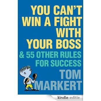 You Can't Win a Fight with Your Boss [Kindle-editie] beoordelingen
