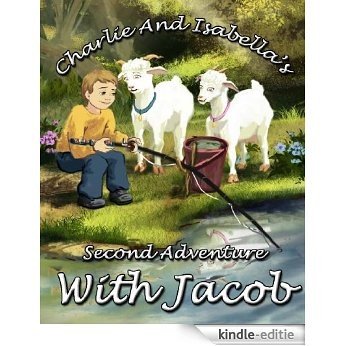 Charlie And Isabella's Second Adventure With Jacob (Charlie And Isabella's Magical Adventures Book 3) (English Edition) [Kindle-editie]