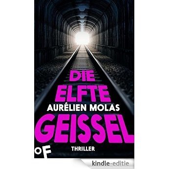 Die elfte Geißel: Thriller (German Edition) [Kindle-editie]