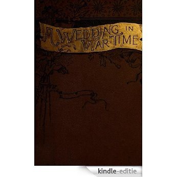 A Wedding in War-Time (1890) (English Edition) [Kindle-editie]