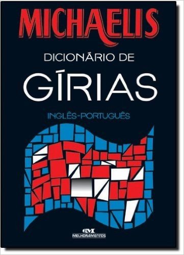 Michaelis Dicionário de Gírias. Inglês-português