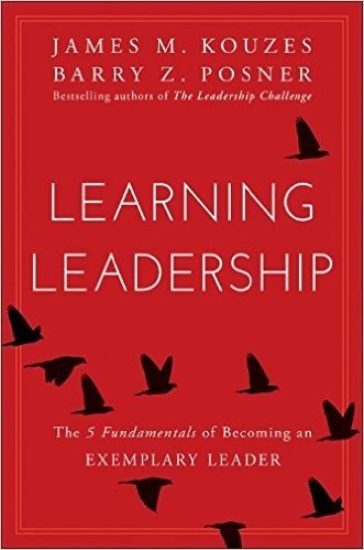Learning Leadership: The Five Fundamentals of Becoming an Exemplary Leader