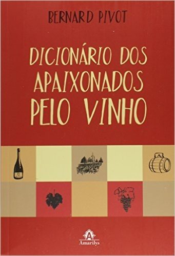 Dicionário dos Apaixonados Pelo Vinho