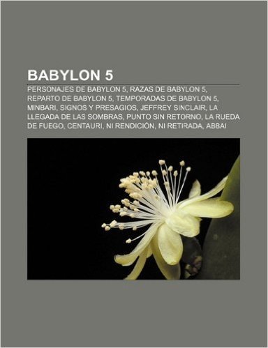 Babylon 5: Personajes de Babylon 5, Razas de Babylon 5, Reparto de Babylon 5, Temporadas de Babylon 5, Minbari, Signos y Presagio
