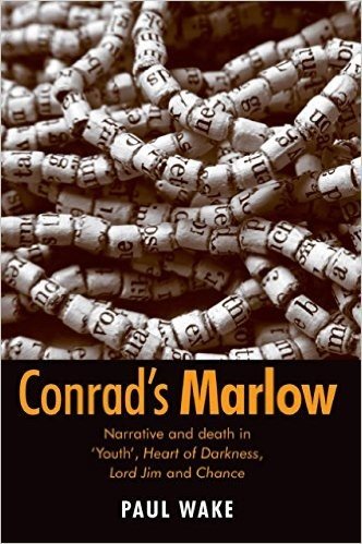 Conrad's Marlow: Narrative and death in 'Youth', Heart of Darkness, Lord Jim and Chance
