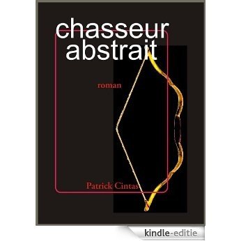 chasseur abstrait (French Edition) [Kindle-editie]